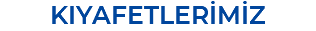 KIYAFETLERİMİZ